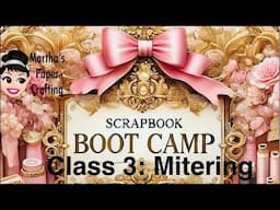 Scrapbook Boot Camp Class 3: Mitering Let’s get ready for Anna Griffin Crop at Home 5