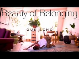 Beauty of Belonging - Our Echo Yoga