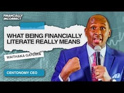 Is There a Metric We Ought to Use to Determine Financial Literacy? Ft Waithaka Gatumia