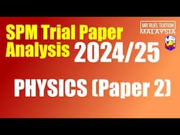 2024/25 Physics SPM Trials Analysis (NOT RAMALAN)