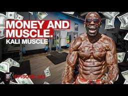 Money and Muscle with Kali Muscle