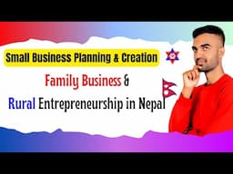 Small Business Planning | Family Business & Rural Entrepreneurship in Nepal | Nepali Tricks Ujjwal