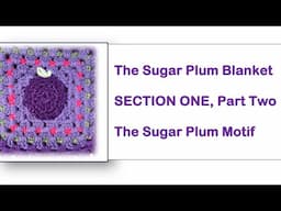 The Sugar Plum Blanket - Section One, Part 2