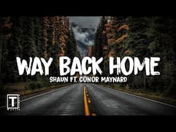 Way back home - Shaun ft. Conor Maynard (Lyrics)