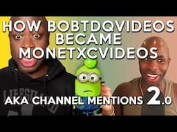 How BobTDQVideos became MonetXCVideos, or Channel Mentions part 2