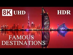 MOST FAMOUS DESTINATIONS 8K HDR – 8K World Best Places