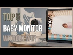 BEST BABY MONITORS WITHOUT WIFI ULTIMATE SAFETY FOR YOUR LITTLE ONE.