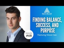 #610 | Steven Izen - Purpose-Driven Entrepreneurship : Combining Business and Giving Back