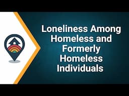 HHRC: Loneliness Among Homeless and Formerly Homeless Individuals