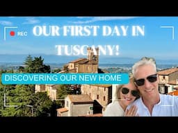 OUR FIRST DAY IN TUSCANY - DISCOVERING OUR "SIGHT-UNSEEN" HOME FOR THE FIRST TIME - REMINISCING!