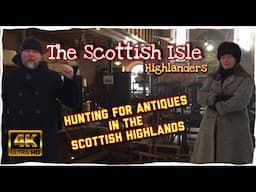 4K 📸 ANTIQUES HUNTING IN THE HIGHLANDS, SCOTLAND! We VISIT AULDEARN ANTIQUES near NAIRN!