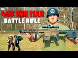 The 458 Win Mag Battle Rifle (The KING of ALL Battle Rifles !!!)