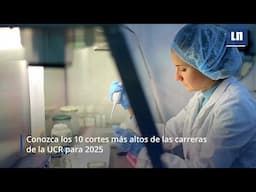 Conozca los 10 cortes más altos de las carreras de la UCR para 2025