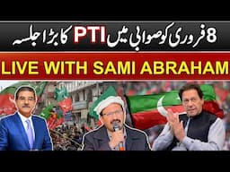 🔴 LIVE With Sami Abraham | PTI's big Jalsa in Swabi on February 8