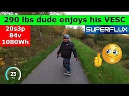 290 lbs dude enjoys his Onewheel VESC 84v 1080Wh XR 20+ mph