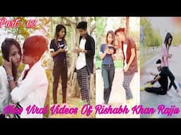 Rishabh Khan Rajju New Tranding Viral Videos | Love Movement | Romantic Couple | TikTok | Part - 02