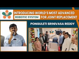 Ponguleti Srinivasa Reddy Unveils Most Advanced Robotic Joint Replacement System at Renova Hospitals