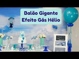 BALÃO GIGANTE EFEITO GÁS HÉLIO