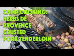 Camping Recipes: Herbs de Provence Crusted Pork Tenderloin