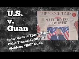 U.S. v. Guan. Indictment of Epoch Times "Bill" Guan