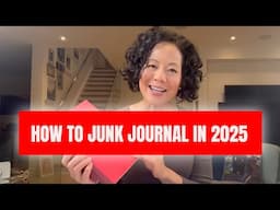 How to Start Your First Junk Journal in 2025 and Make it AMAZING! Tips, Supplies and Page Ideas