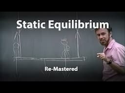 Static Equilibrium (Re-Mastered)