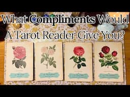 What Compliments Would a Tarot Reader Give You? 🔮 Pick a Card 🎱