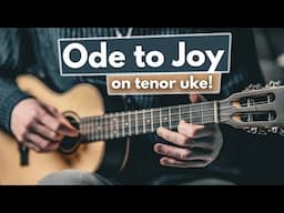 The Beautiful ODE TO JOY on Fingerstyle Ukulele