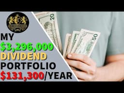 My $3,296,000 Dividend Portfolio $131,300 Per Year