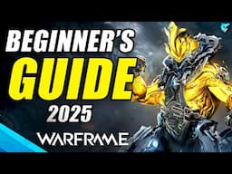 ULTIMATE Beginner's Guide to Warframe (Getting Started in 2025+)