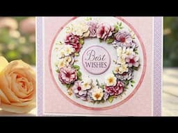 Easy Card Making Ideas With This Floral Wreath 3D Die Cut Decoupage