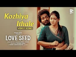 Kozhiya ithale Video Song | Love Seed | Vishnu Subhramanyan | Sonu Kurian | Peevees Media