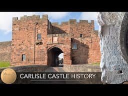 Carlisle Castle History, Cumbria | Mary Queen of Scots | King Arthur | Robert the Bruce | 4k