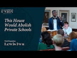 Lewis Iwu | This House Would Abolish Private Schools | Cambridge Union