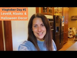 Vlogtober Day #1 Level8, Alaska & Halloween Decor