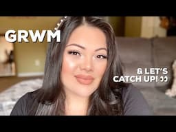 GRWM + LET'S CATCH UP! l Jen Guzman