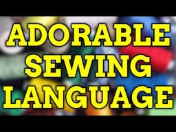 The Charming Language Of Sewing