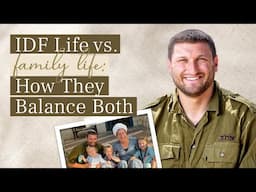 IDF Life vs. Family Life: How They Balance Both | Avigal & Arky Staiman | Stories of Hope