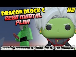 WORLD TOUNAMET DEFEATED, NEXT THE WORLD! | Minecraft Dragon Block C Zero Mortal Plan - #2