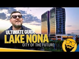 Ultimate Guide to Lake Nona: What to See and Do Before You Decide to Visit or Call It Home