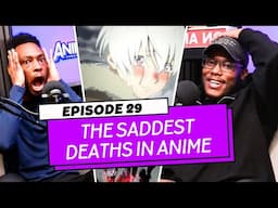 The Saddest Deaths In Anime – [EP 29] ANIME3