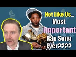 Is "Not Like Us" the most important Rap song of all time? (Grammy Analysis)