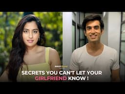 Secrets You Can't Let Your Girlfriend Know !| Ft. Abhishek ,Twarita | Hasley India Originals