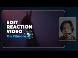 How To Edit Reaction Video On Filmora 14