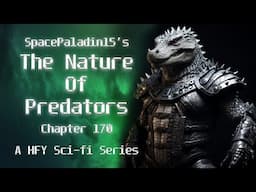 The Nature of Predators 170 | HFY | An Incredible Sci-Fi Story By SpacePaladin15