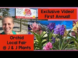 Exclusive Video of J&J Orchids Local Fair!! Mega Blooms, food, friends and more!!