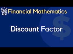 Discount Factor [Financial Mathematics]