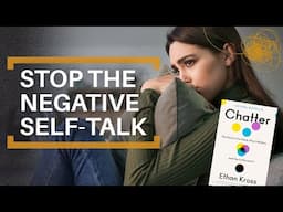 Overcome Negative Thinking | Chatter (Book Summary)