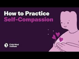 How to Practice Self-Compassion