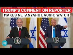 Trump's Comment On Reporter's Accent Makes Netanyahu Laugh: Watch | USA,Israel,Gaza,Afghanistan